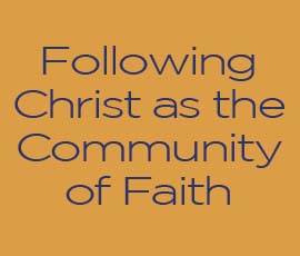 Session III - Following Christ as the Community of Faith - Incarnate Bible Study